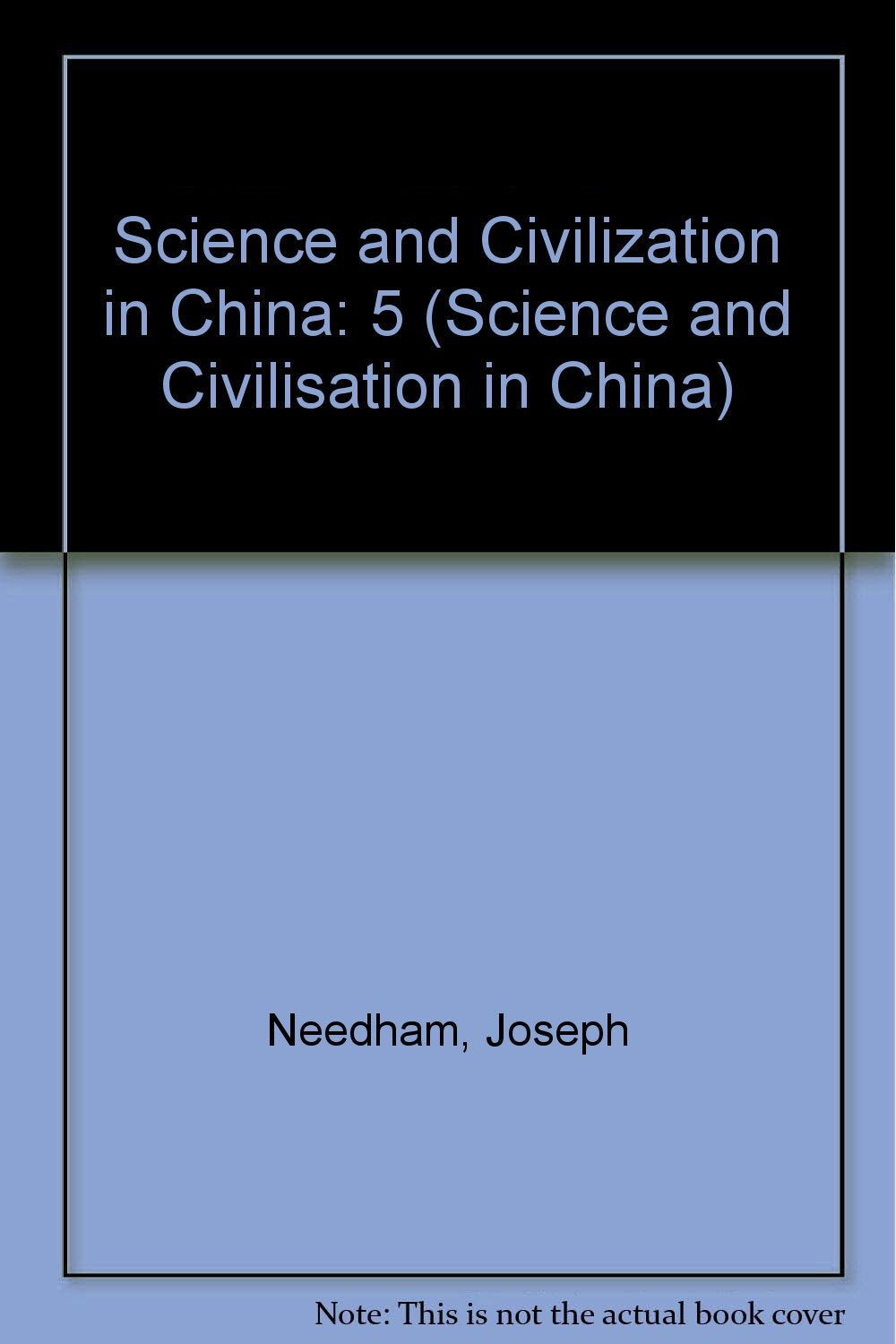 Science and Civilization in China (5) (SCIENCE AND CIVILISATION IN CHINA, Band 5) Business & Technology