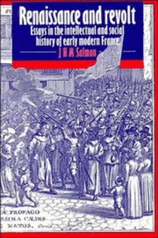 Renaissance and Revolt: Essays in the Intellectual and Social History of Early Modern France book