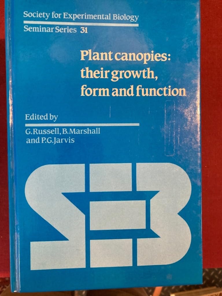 Plant Canopies: Their Growth, Form and Function (Society for Experimental Biology Seminar, Band 31) Natural Sciences