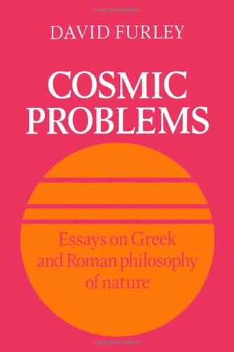 Cosmic Problems: Essays on Greek and Roman Philosophy of Nature book