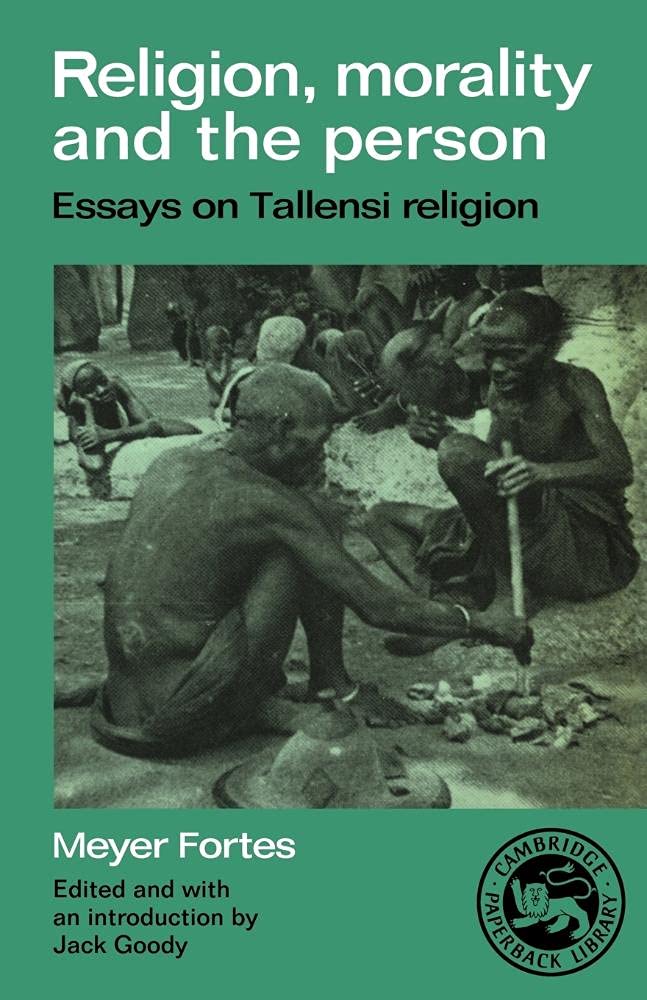 Religion, Morality and the Person: Essays on Tallensi Religion book