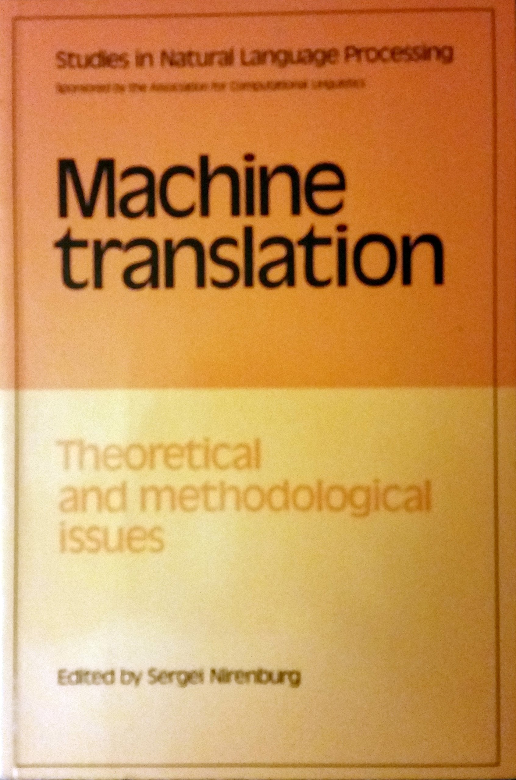 Machine Translation: Theoretical and Methodological Issues (Studies in Natural Language Processing) Social Sciences Books