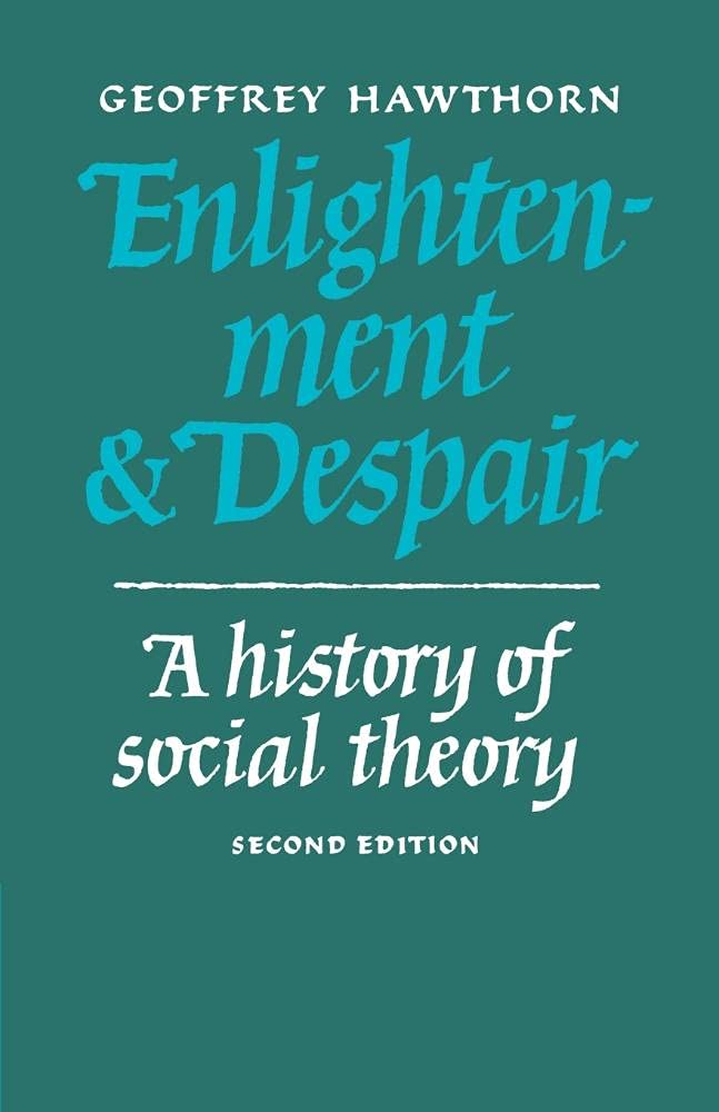 Enlightenment and Despair 2ed: A History of Social Theory (Cambridge Paperback Library) Social Sciences