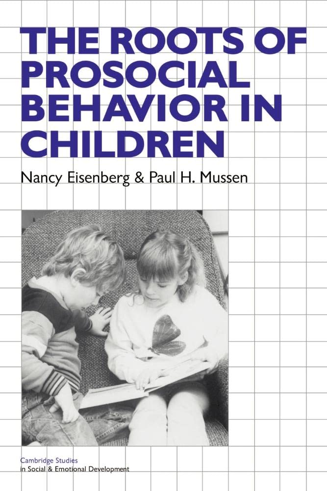 The Roots of Prosocial Behaviour (Cambridge Studies in Social and Emotional Development) Medicine