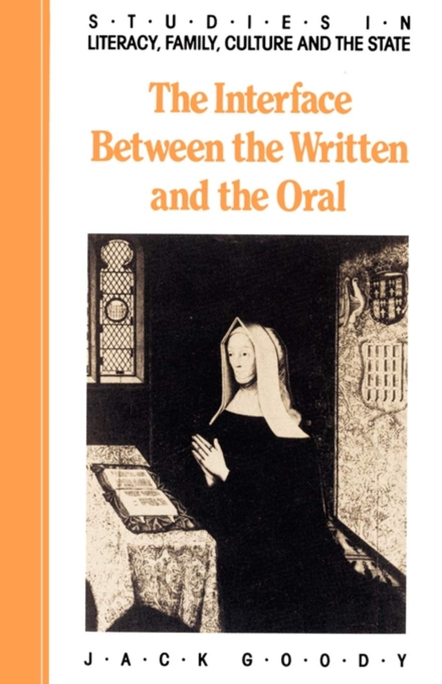The Interface Between the Written and the Oral (Studies in Literacy, Family, Culture and the State) Law