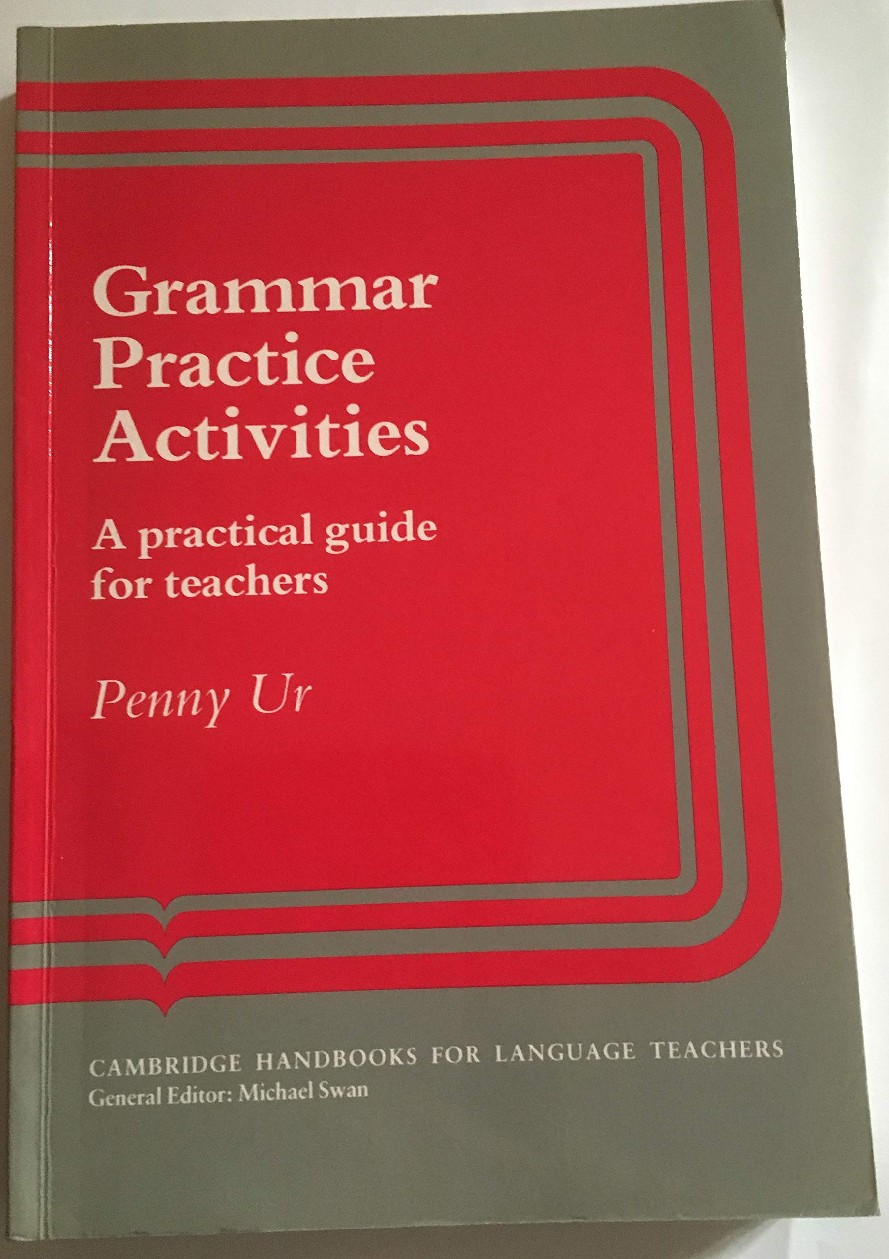 Grammar Practice Activities: A Practical Guide for Teachers (Cambridge Handbooks for Language Teachers) Foreign Languages ​​& Dictionaries