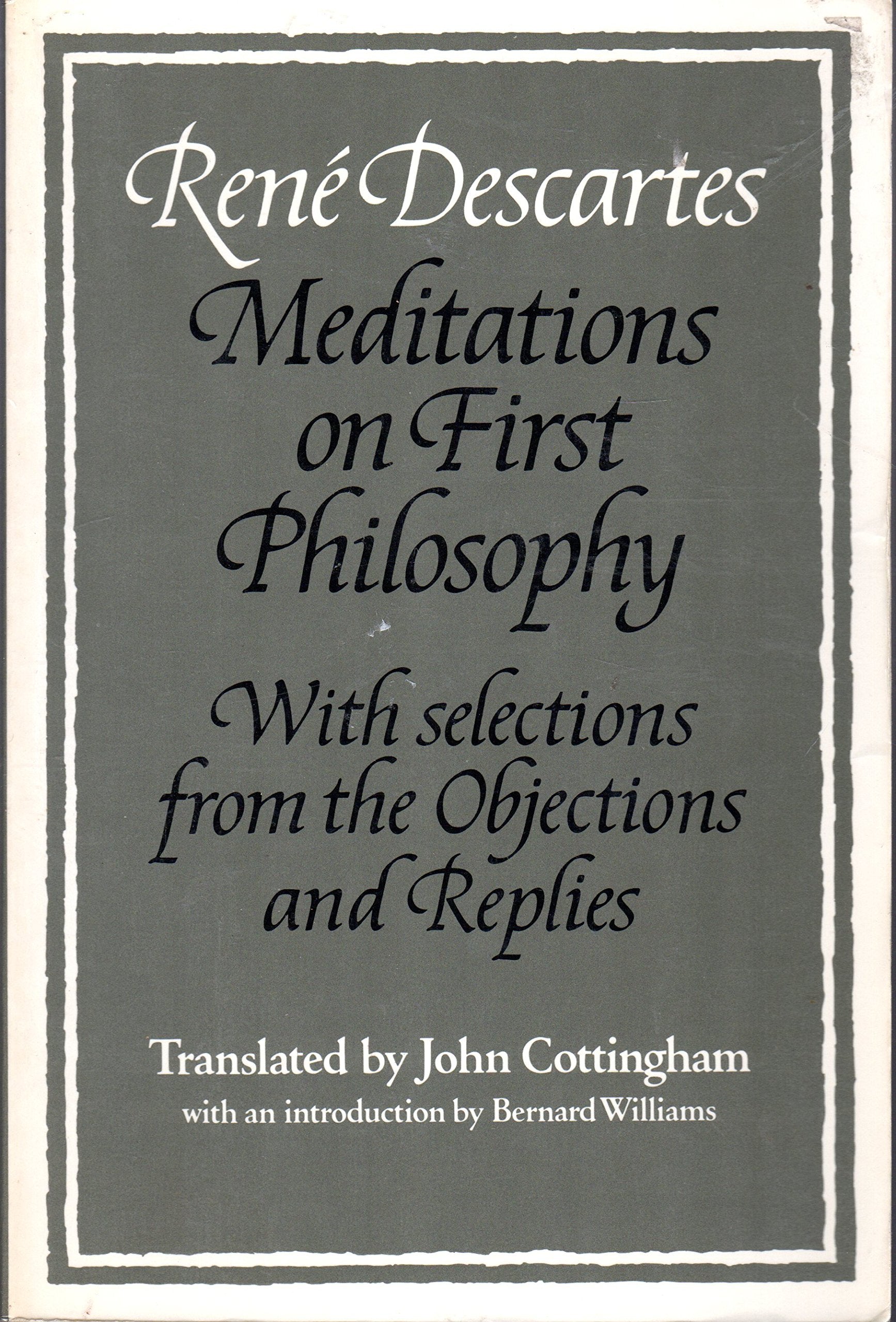 Meditations on First Philosophy: With Selections from "the Objections and Replies" Philosophy