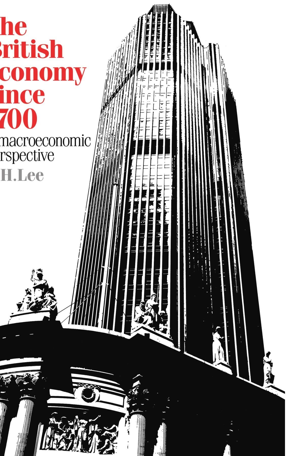The British Economy Since 1700: A Macroeconomic Perspective Business, Finance & Career