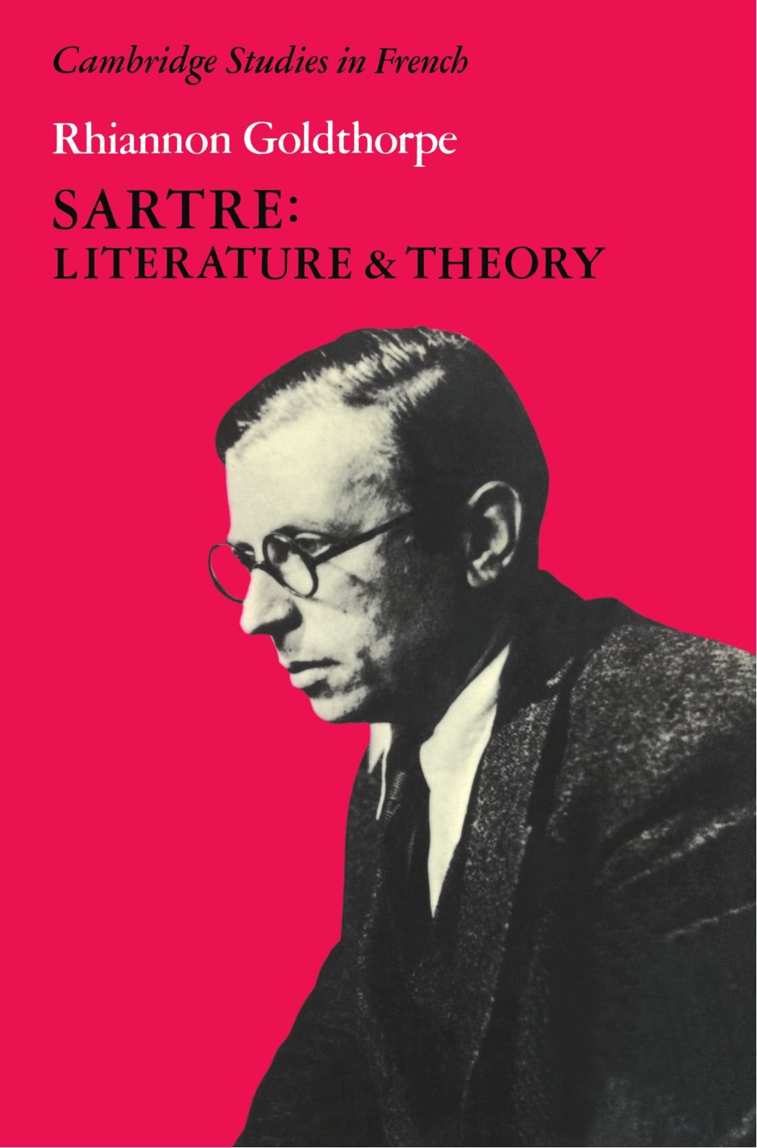Sartre: Literature and Theory (Cambridge Studies in French) Contemporary literature
