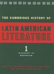 The Cambridge History of Latin American Literature: Discovery to Modernism Contemporary literature