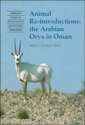 Animal Reintroductions: The Arabian Oryx in Oman (Cambridge Studies in Applied Ecology and Resource Management) Mathematics