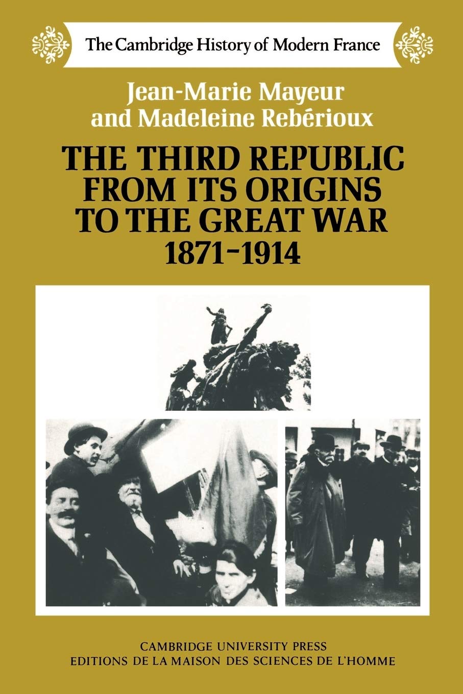 The Third Republic from Its Origins to the Great War, 1871 1914 Politics & History