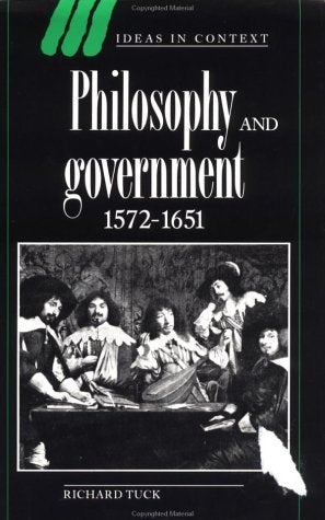Philosophy and Government 1572-1651 (Ideas in Context) Politics & History