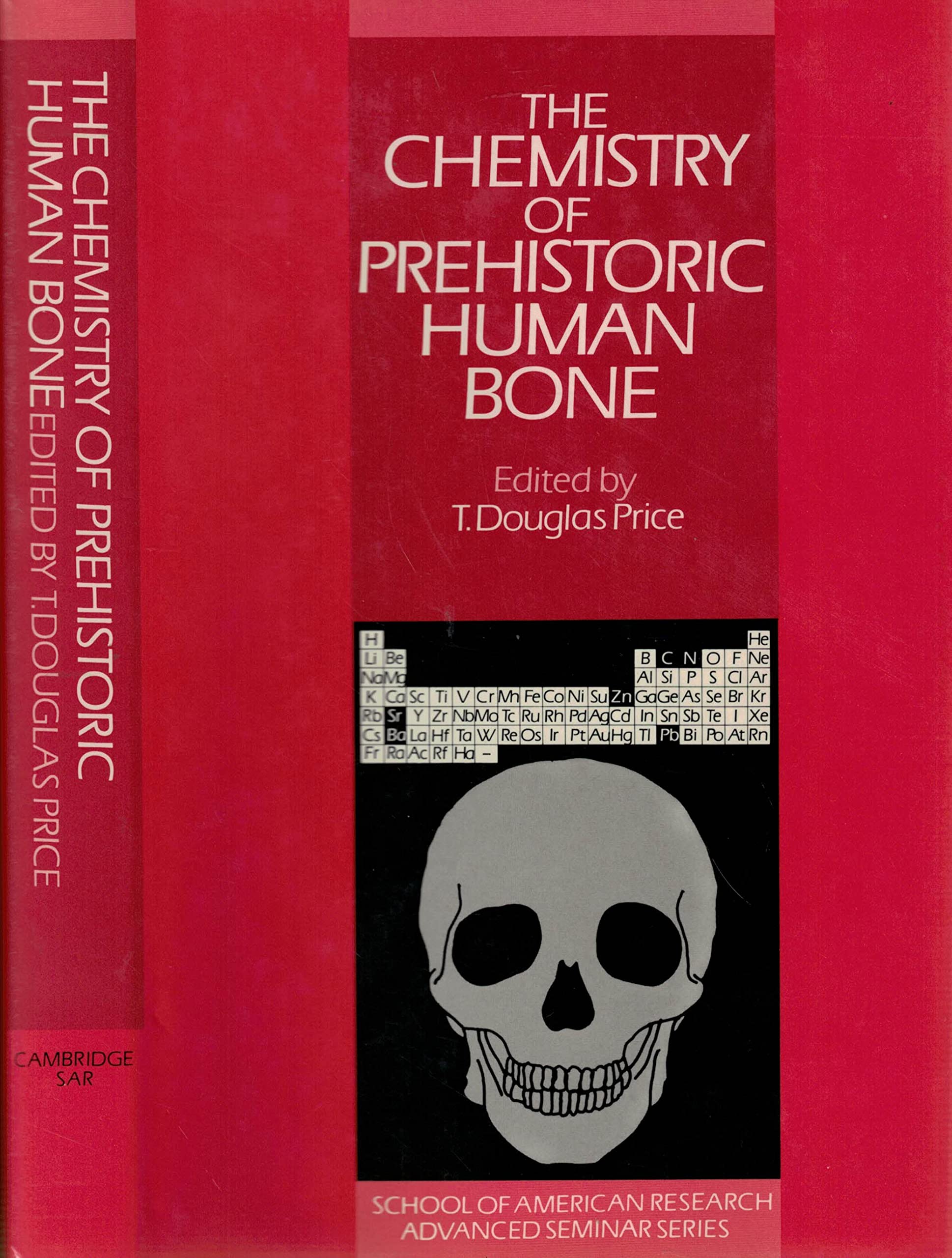 The Chemistry of Prehistoric Human Bone (School of American Research Advanced Seminar Series) Social Sciences