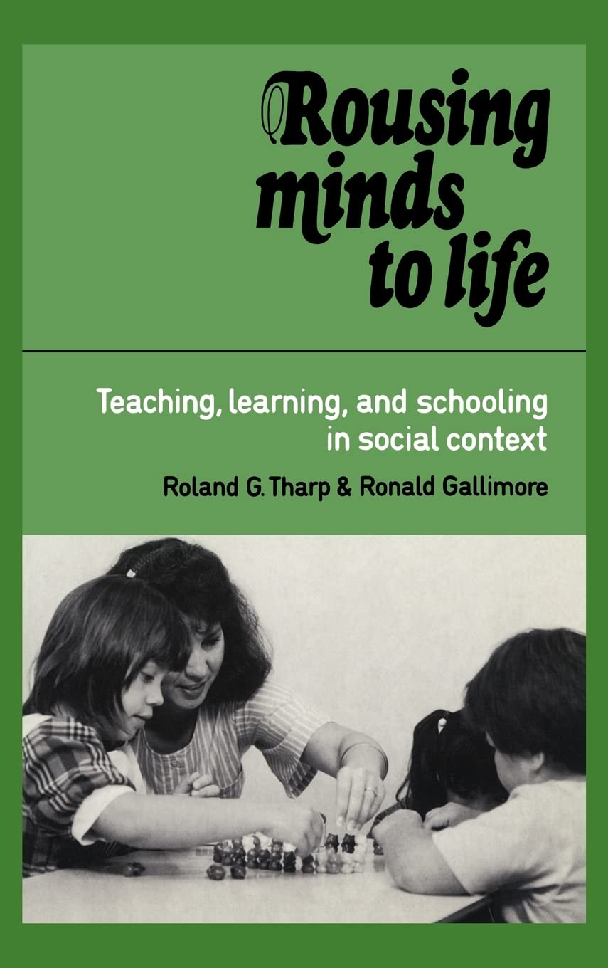 Rousing Minds to Life: Teaching, Learning, and Schooling in Social Context book