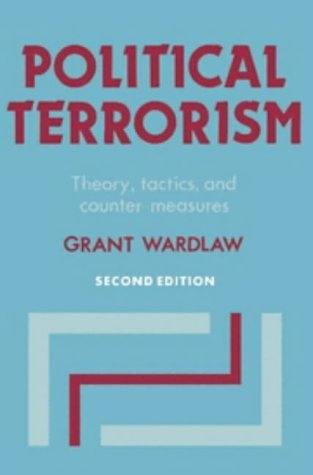 Political Terrorism: Theory, Tactics and Counter-Measures Politics & History