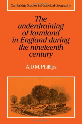 The Underdraining of Farmland in England During the Nineteenth Century (Cambridge Studies in Historical Geography, 15) Film, Art & Culture