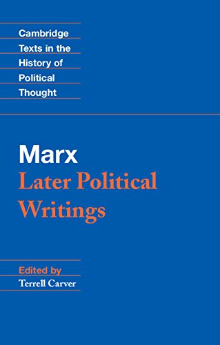Marx: Later Political Writings (Cambridge Texts in the History of Political Thought) Politics & History