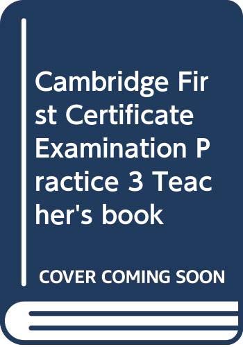 Cambridge First Certificate Examination Practice 3 Teacher's Book Foreign Languages ​​& Dictionaries