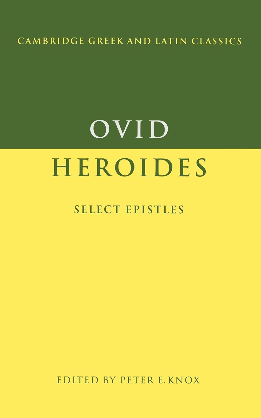 Ovid: Heroides Select Letters: Heroides Select Epistles (Cambridge Greek and Latin Classics) Poetry