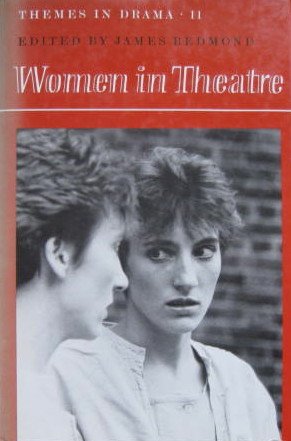 Themes in Drama: Volume 11, Women in Theatre Drama