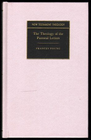 The Theology of the Pastoral Letters (New Testament Theology) Religion & Esotericism