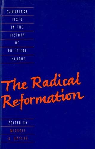 The Radical Reformation (Cambridge Texts in the History of Political Thought) Books