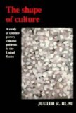 The Shape of Culture: A Study of Contemporary Cultural Patterns in the United States (ARNOLD AND CAROLINE ROSE MONOGRAPH SERIES OF THE AMERICAN SOCIOLOGICAL ASSOCIATION) Social Sciences