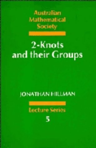 2-Knots and their Groups (Australian Mathematical Society Lecture Series, Series Number 5) Mathematics