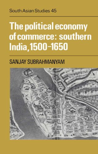 The Political Economy of Commerce: Southern India 1500-1650 (Cambridge South Asian Studies) Film, Art & Culture