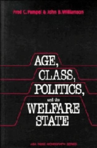 Age, Class, Politics, and the Welfare State (American Sociological Association Rose Monographs) Books