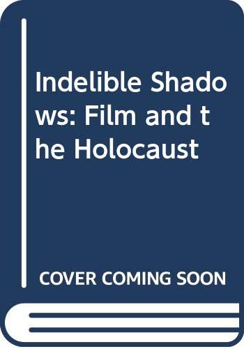 Indelible Shadows: Film and the Holocaust Media & Communication