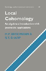 Local Cohomology: An Algebraic Introduction with Geometric Applications (Cambridge Studies in Advanced Mathematics) Mathematics