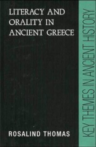 Literacy and Orality in Ancient Greece (Key Themes in Ancient History) Learning & Reference
