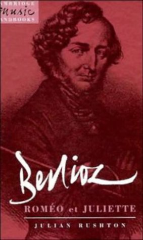 Berlioz: Romeo et Juliette (Cambridge Music Handbooks) Arts & Music