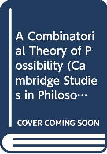 A Combinatorial Theory of Possibility (Cambridge Studies in Philosophy) Philosophy