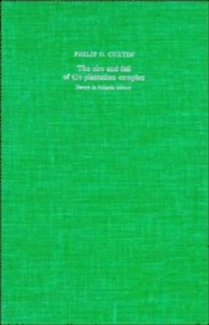 The Rise and Fall of the Plantation Complex: Essays in Atlantic History (Studies in Comparative World History) Film, Art & Culture