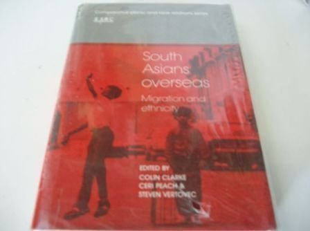 South Asians Overseas: Migration and Ethnicity (Comparative Ethnic and Race Relations) Books