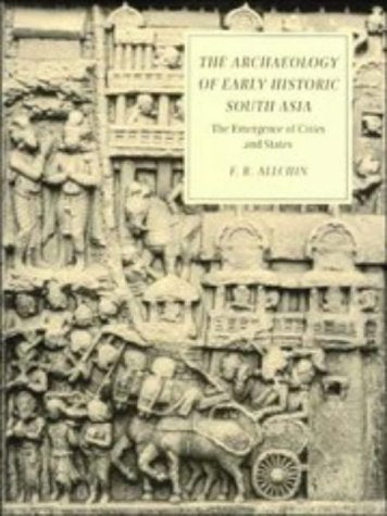 The Archaeology of Early Historic South Asia: The Emergence of Cities and States Social Sciences
