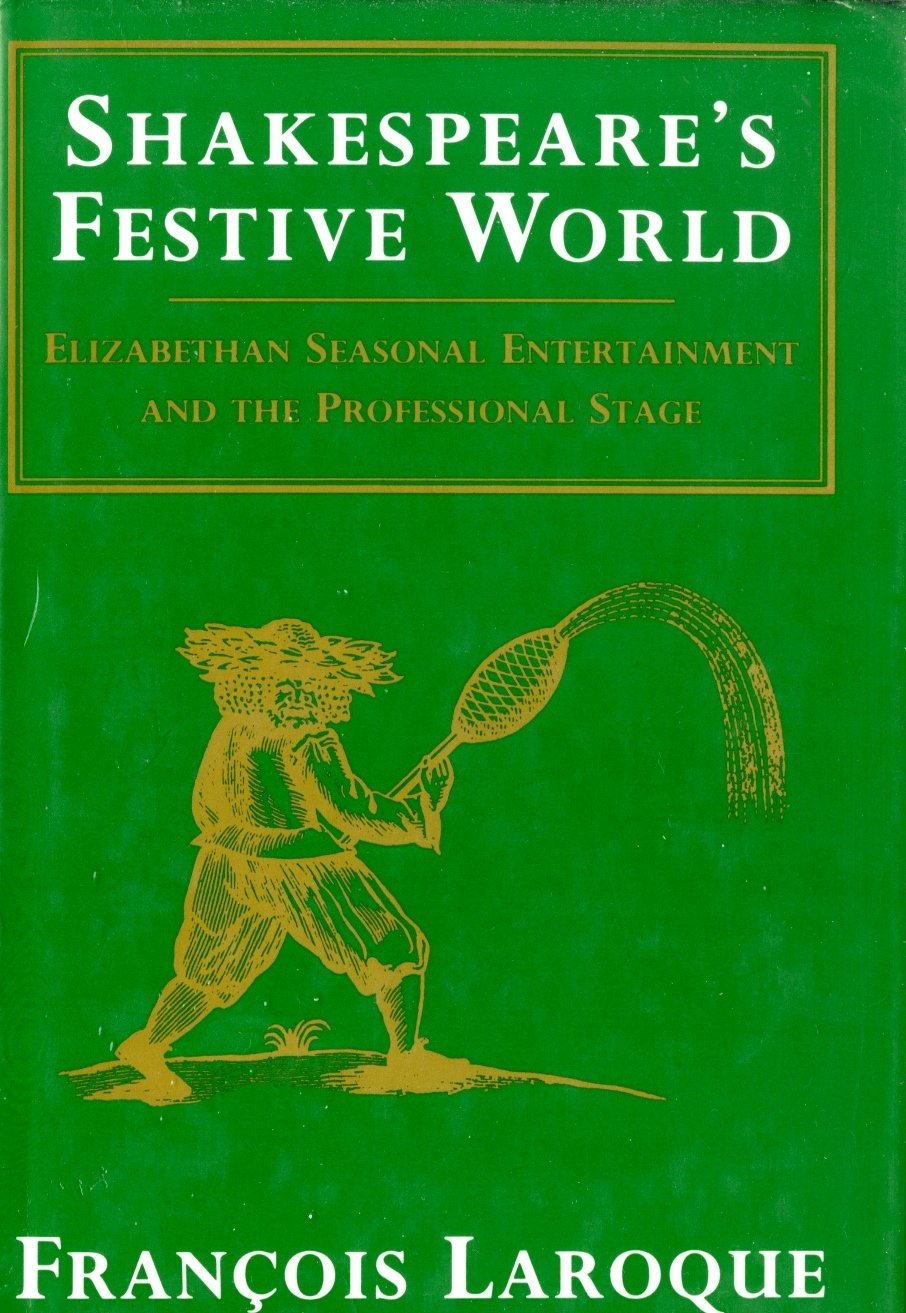Shakespeare's Festive World: Elizabethan Seasonal Entertainment and the Professional Stage (European Studies in English Literature) Contemporary literature Books