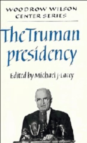 The Truman Presidency (Woodrow Wilson Center Series) Film, Art & Culture