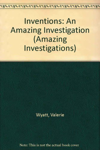 Inventions: An Amazing Investigation (Amazing Investigations) Children's books