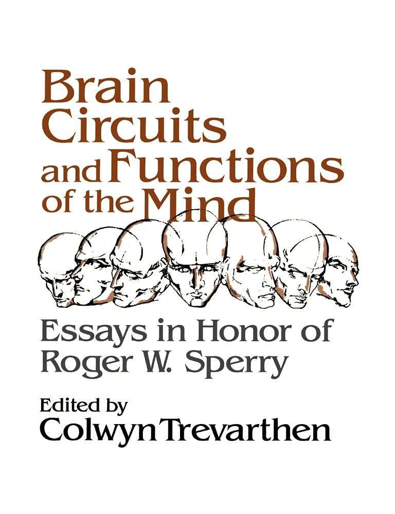 Brain Circuits & Functions of Mind: Essays in Honor of Roger Wolcott Sperry, Author Medicine