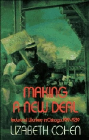 Making a New Deal: Industrial Workers in Chicago, 1919-1939 Film, Art & Culture