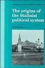 The Origins of the Stalinist Political System (Soviet and East European Studies) Politics & History