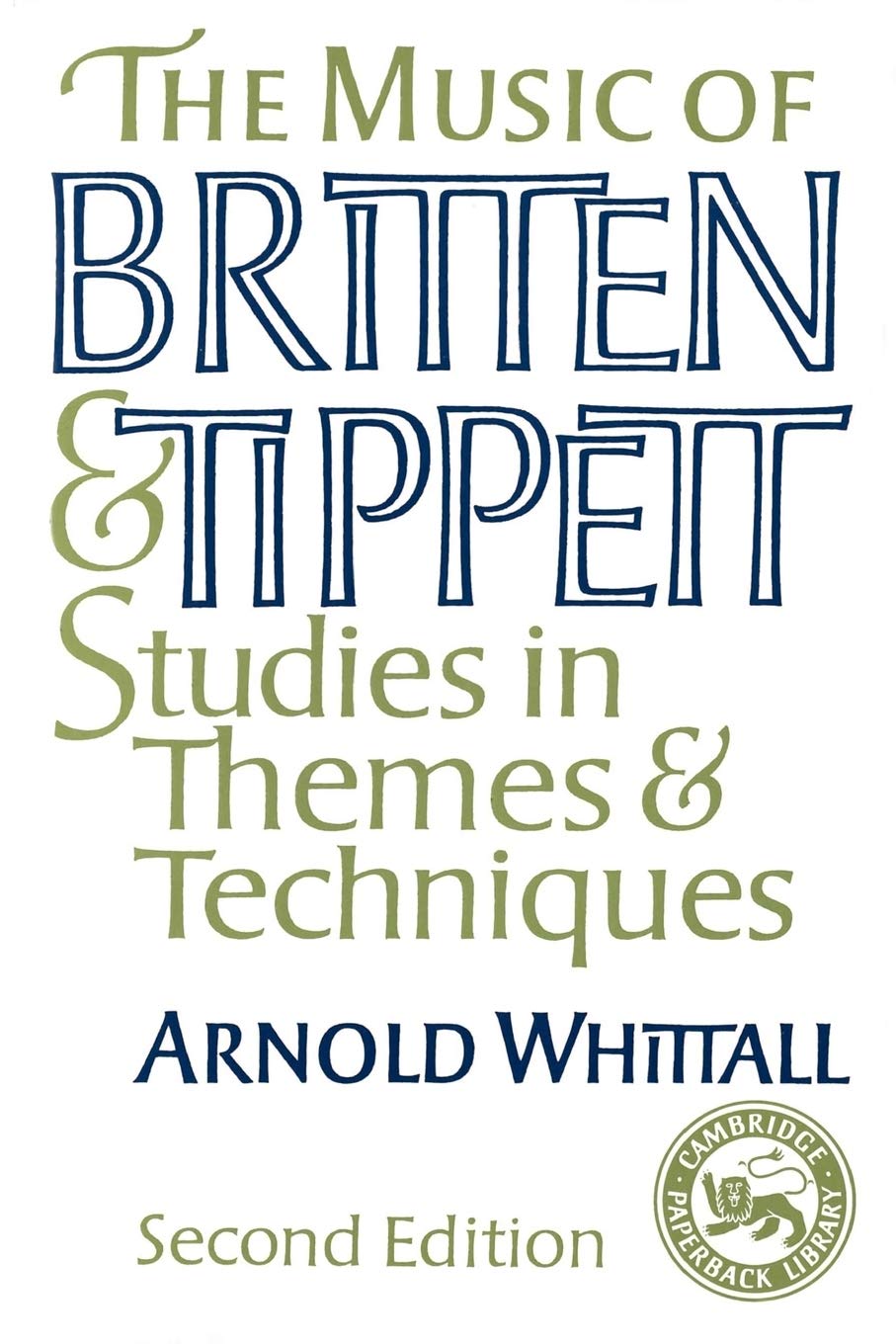 The Music of Britten and Tippett: Studies in Themes and Techniques Art & Literature