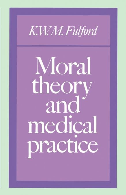 Moral Theory and Medical Practice Medicine