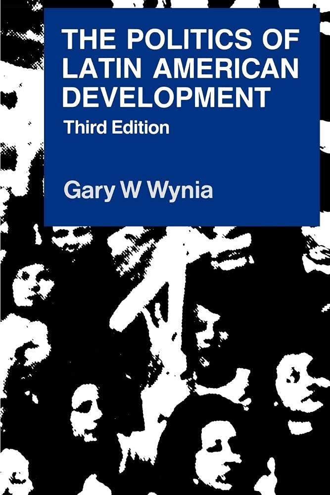 Politics of Latin American Devt 3ed book