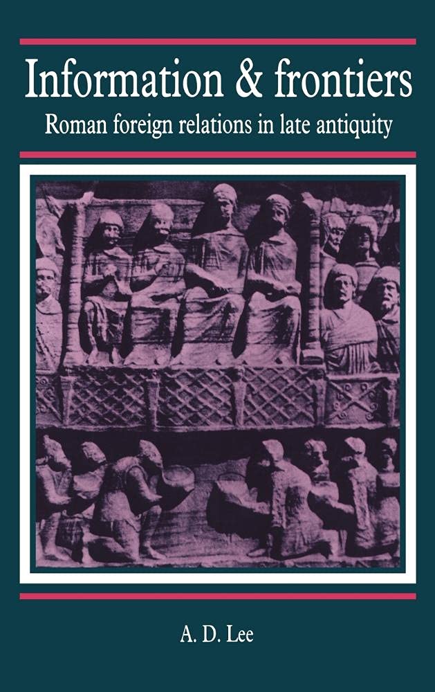 Information and Frontiers: Roman Foreign Relations in Late Antiquity book