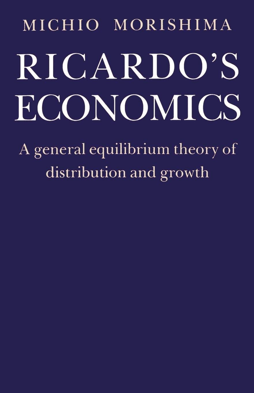 Ricardo's Economics: A General Equilibrium Theory Of Distribution And Growth Business, Finance & Career